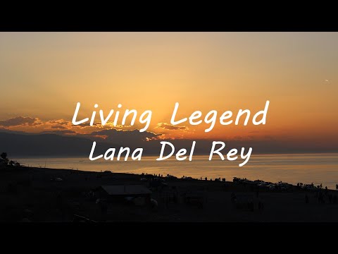Lana Del Rey - Living Legend (Lyrics)