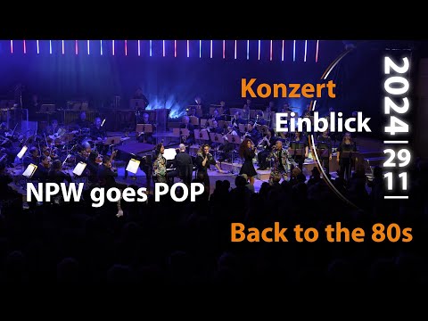 2024 - Konzerteinblick - NPW goes Pop - Back to the 80s - Philharmonie Essen