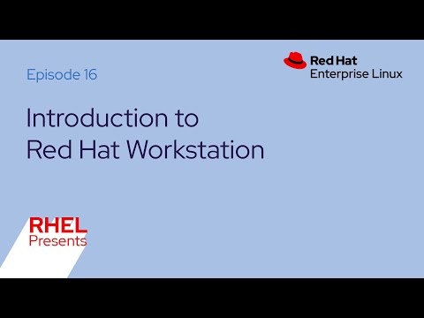 Red Hat Enterprise Linux Presents (E16): RHEL Workstation