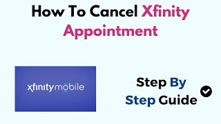 How To Cancel Xfinity Appointment