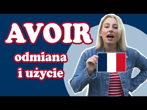 Gramatyka francuska 🇲🇫 - Czasownik AVOIR - francuski dla początkujących