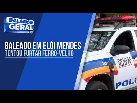 HOMEM É BALEADO ENQUANTO FURTAVA FERRO-VELHO EM ELÓI MENDES: ESTÁ INTERNADO EM ESTADO GRAVE
