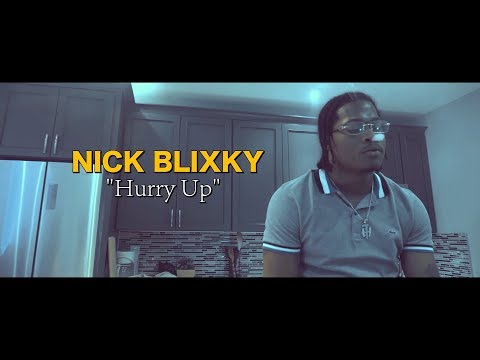 Nick Blixky - Hurry up  ( OFFICIAL MUSIC VIDEO )