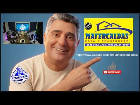 30 ANOS CONSTRUINDO CALDAS NOVAS: a história do dono da MATERCALDAS | Kleuber Zacarias