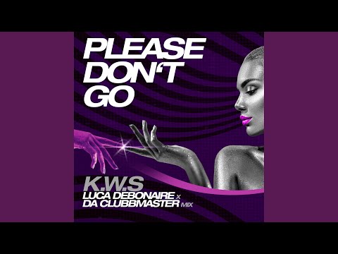 Please Don't Go (Luca Debonaire X Da Clubbmaster Summer Mix)