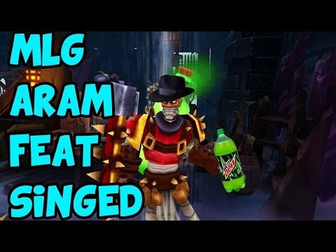 MLG ARAM FEAT SINGED