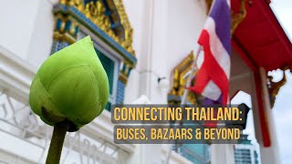 Connecting Thailand: Buses, Bazaars & Beyond