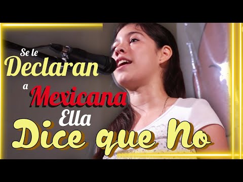 😱Se le declaran a MEXICANA💍en Verso y ella dice que NO 😬