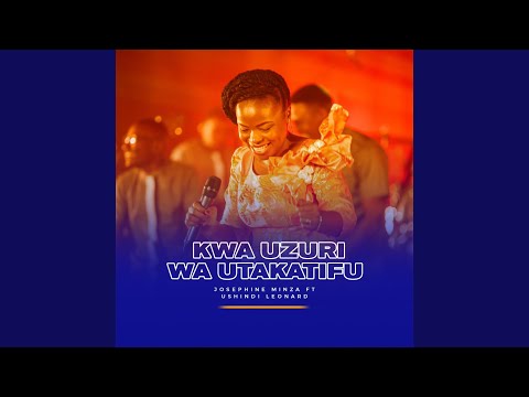 Kwa Uzuri Wa Utakatifu (feat. Ushindi Leonard)