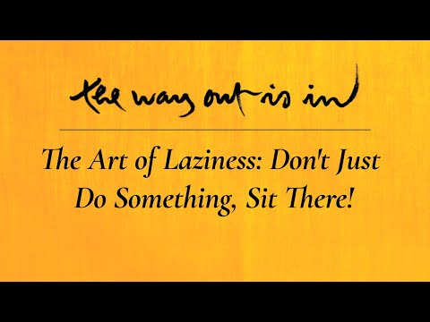 The Art of Laziness: Don't Just Do Something, Sit There! | TWOII podcast | Episode #41