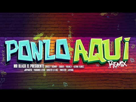 PONLO AQUI (REMIX) - Mr Black El Presidente x @LuisterLaVoz x @KevinFlorezTv1 x @CRISSYRONNY