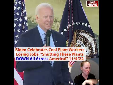 'shutting these plants down all across America!' Biden celebrates coal plant workers losing jobs