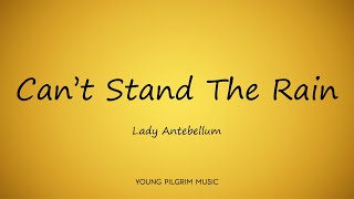 Lady Antebellum - Can&#39;t Stand The Rain (Lyrics) - Golden