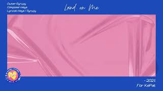 “Land on Me”  A song for -KePat-
