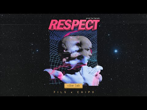 Fils x Chipo - RESPECT (Official Audio) Prod. by Vanski