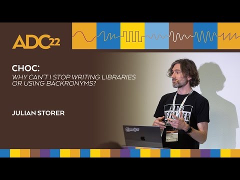 CHOC: Why Can't I Stop Writing C++ Libraries or Using Backronyms? -  Julian Storer - ADC22