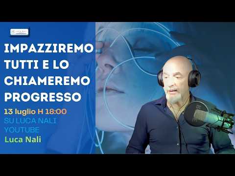 Impazziremo e lo chiameremo progresso – Luca Nali