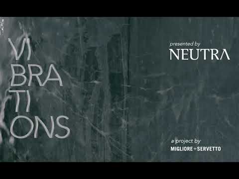 NEUTRA _ VIBRATIONS - The voice of matter _ Milano Design Week 2023
