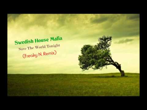 Swedish House Mafia - Save The World Tonight (Freaky N.  Remix)