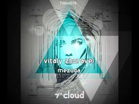 7cloud016 / Vitaly Zhuravel - Mezuda (Preview) 30.05.14 Exclusive Beatport Release