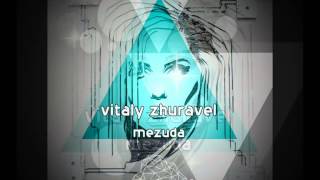 7cloud016 / Vitaly Zhuravel - Mezuda (Preview) 30.05.14 Exclusive Beatport Release