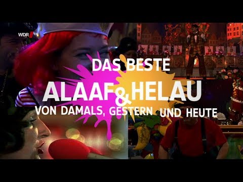 Alaaf und Helau - Das Beste von damals, gestern und heute