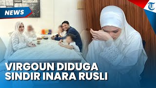 Bahas Cara Didik Anak! Virgoun Bak Beri Sindiran kepada Inara Rusli, Singgung juga soal Kedewasaan
