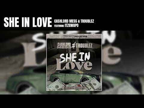 CASHLORD MESS X TROUBLEZ FEATURING ITS GWAPO (She In Love)
