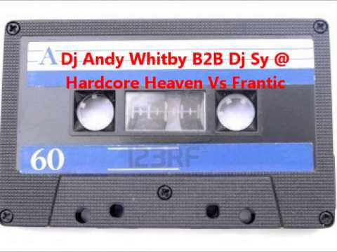 Dj Andy Whitby B2B Dj Sy @ Hardcore Heaven Vs Frantic