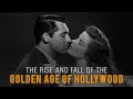 The Rise and Fall of the Golden Age of Hollywood