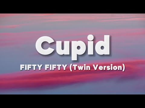 FIFTY FIFTY - Cupid (Twin Version)