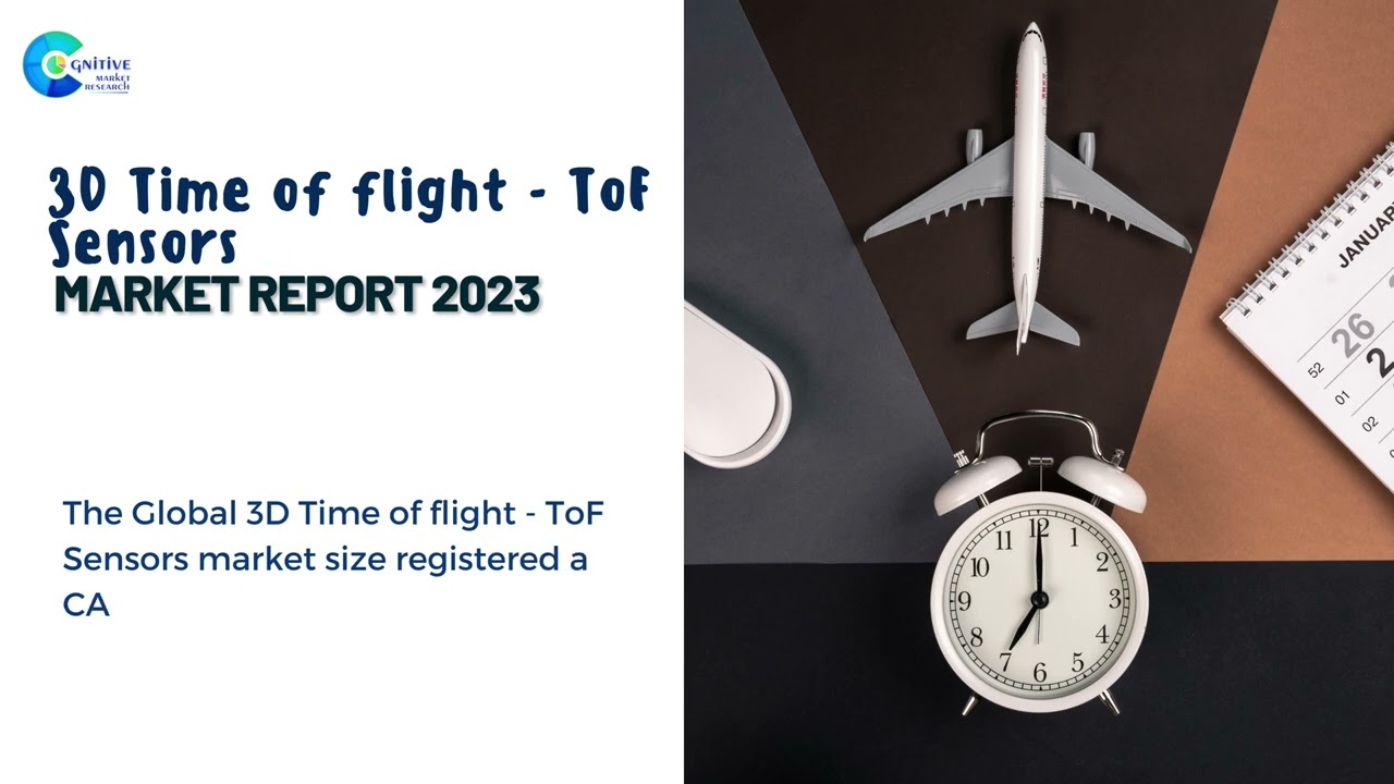 3D Time of flight - ToF Sensors  Market Insights