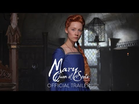 Mary Queen of Scots (Trailer)