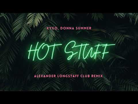 Kygo, Donna Summer - Hot Stuff (Alexander Longstaff Club Remix)