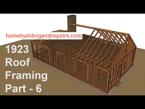 Ceiling, Sheathing And Roof Framing Tutorial For 1923 Home Building Project - Part 6
