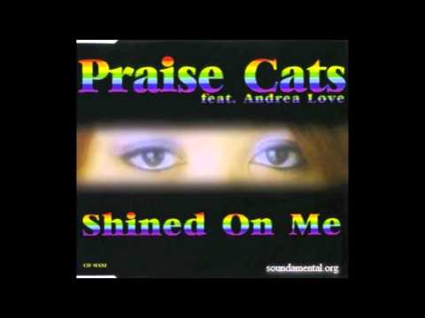 Praise Cats Feat Andrea Love - Shined On Me - (10 Hour Long HQ Version)