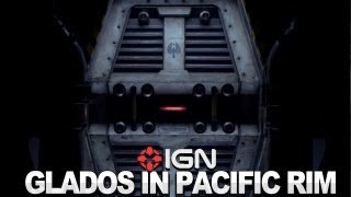 IGN News - GLaDOS Returns in Pacific Rim video