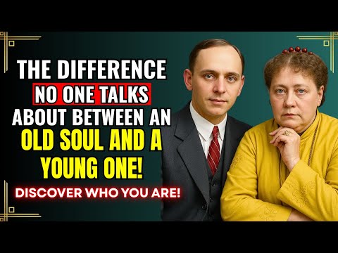 How to Know If YOU Are an Old Soul or Young Soul? Helena Blavatsky and Edgar Cayce