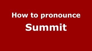 How to pronounce Summit