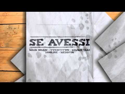SE AVESSI - Maik Brain / TwentyTwo / Mimmo Taki / 1000Lire/Meddfor