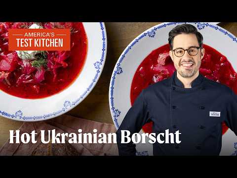 How to Make Ukrainian Borscht | America's Test Kitchen
