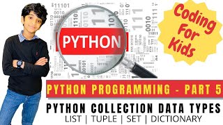 Coding For Kids | Python Programming Tutorial |  Part 5 | Collections - List, Set, Tuple, Dictionary