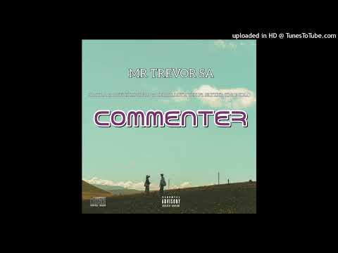 Mr Trevor SA X Kayra & Official Vigro X Charlotte tee feat Slyzer Khondlo  -  Commenter