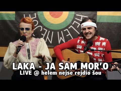 Laka - Ja sam mor'o (Live @ Helem Nejse Rejdio Šou)