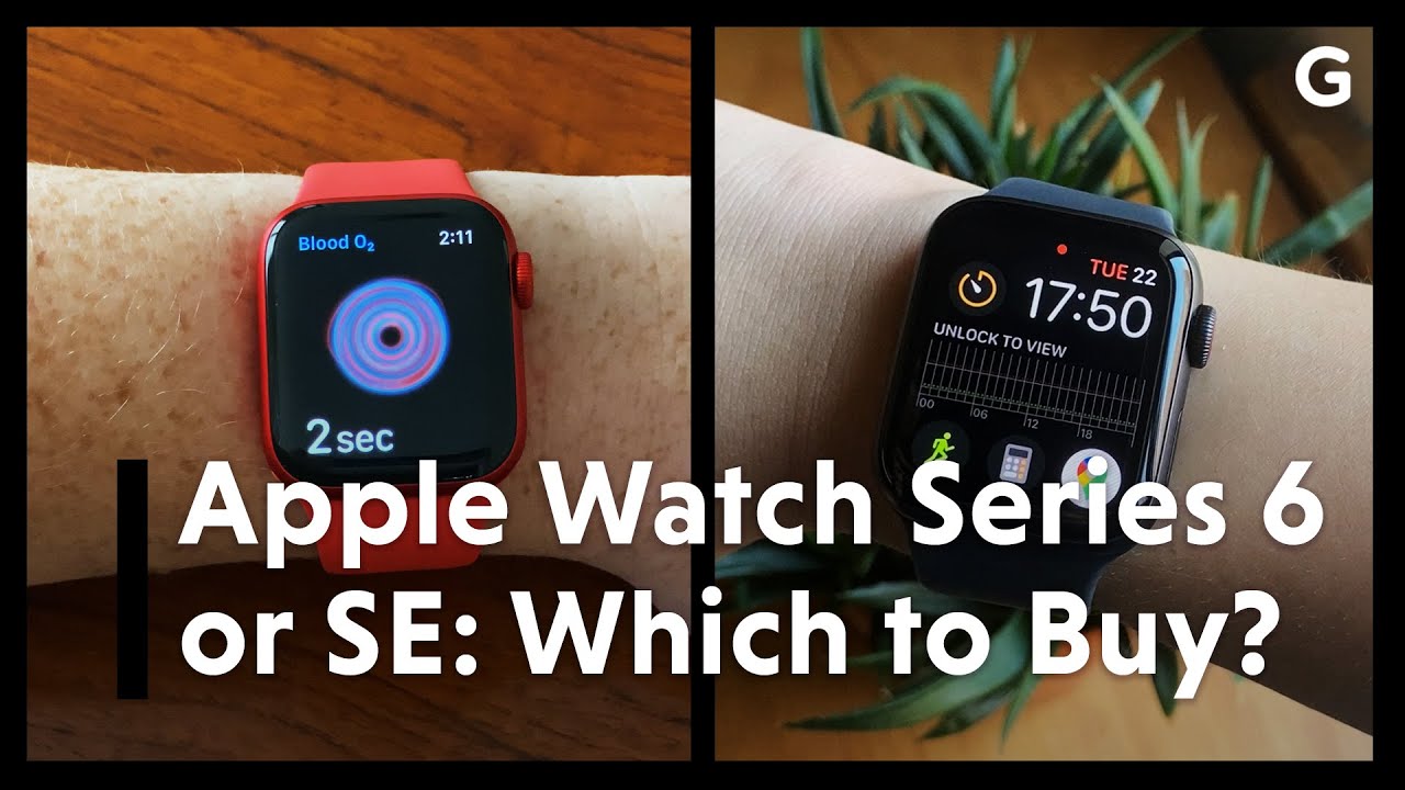 Apple Watch Series 6 vs. Apple Watch SE: Which Should You Buy?