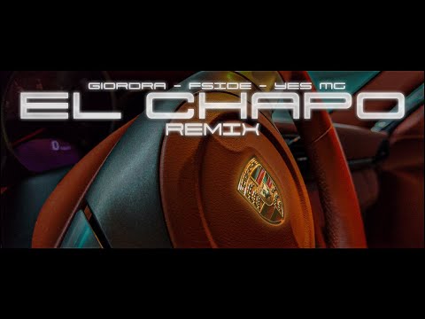 GIORDRA x FSIDE x YES MG - EL CHAPO REMIX - (Official Music Video)