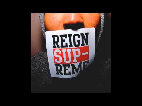 Reign Supreme - Something In The Way