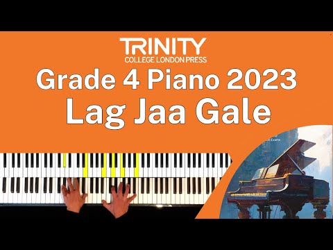 TRINITY Grade 4 Piano 2023 - Lag Jaa Gale (from Woh Kaun Thi?) (Mohan, arr. Misri)