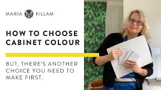 How to Choose a Cabinet Colour (HINT: It's not the first dec