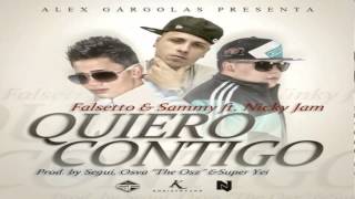 Falsetto Y Sammy Ft. Nicky Jam - Quiero Contigo (Original Music Video) |Letra| OFFICIAL 2013